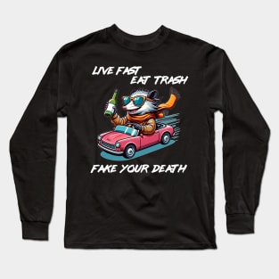 Live Fast, Eat Trash, Fake Your Death Funny Cute Opossum Shirt Gift for Possum Lovers Long Sleeve T-Shirt